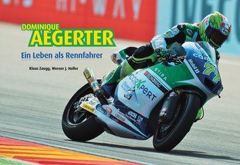 Dominique Aegerter – Ein Leben als Rennfahrer