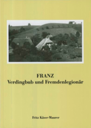 Franz – Verdingbub und Fremdenlegionär