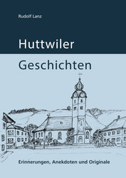 Huttwiler Geschichten